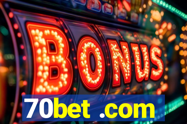 70bet .com